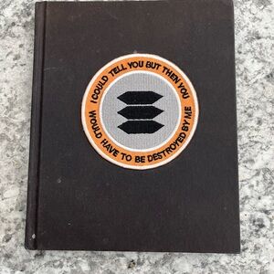 I Could Tell You But Then You Would Have To Be Destroyed By Me